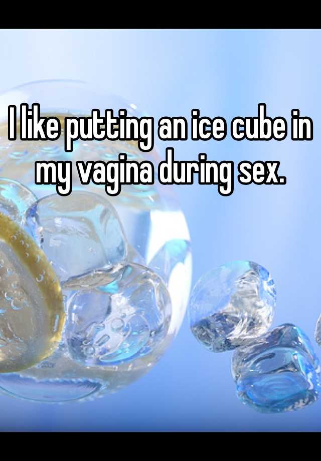 Ice Cubes In Vagina